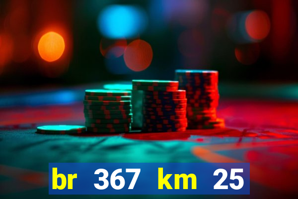 br 367 km 25 porto seguro